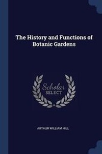 Enlarge image Cover: The History and Functions of Botanic Gardens - Sagwan Press