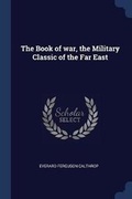 Cover: The Book of War, the Military Classic of the Far East - Sagwan Press