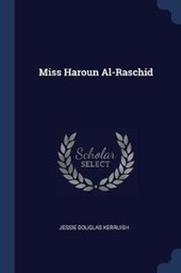 Enlarge image Cover: Miss Haroun Al-Raschid - Sagwan Press