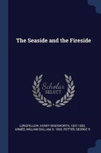 Enlarge image Cover: The Seaside and the Fireside - Sagwan Press