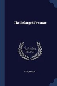 Enlarge image Cover: The Enlarged Prostate - Sagwan Press
