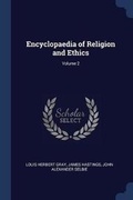 Cover: Encyclopaedia of Religion and Ethics; Volume 2 - Sagwan Press