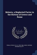 Cover: Malaria, a Neglected Factor in the History of Greece and Rome - Sagwan Press