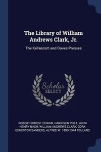 Enlarge image Cover: The Library of William Andrews Clark, Jr. - Sagwan Press