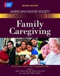 Cover: American Cancer Society Complete Guide to Family Caregiving - American Cancer Society
