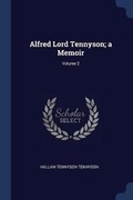 Cover: Alfred Lord Tennyson; a Memoir; Volume 2 - Sagwan Press