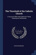 Cover: The Threshold of the Catholic Church - Sagwan Press