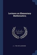 Cover: Lectures on Elementary Mathematics; - Sagwan Press