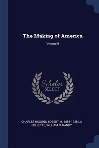 Enlarge image Cover: The Making of America; Volume 6 - Sagwan Press