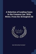 Cover: A Selection of Leading Cases in the Common Law. with Notes. from the 3D English Ed - Sagwan Press