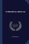 Cover: To Menelek in a Motor-car - Sagwan Press
