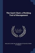 Cover: The Gantt Chart, a Working Tool of Management - Sagwan Press