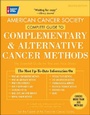 Cover: American Cancer Society's Complete Guide to Complementary and Alternative Cancer Methods - American Cancer Society
