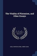 Cover: The Vitality of Platonism, and Other Essays - Sagwan Press