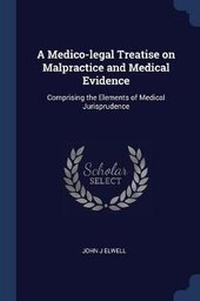 Abbildung von: A Medico-legal Treatise on Malpractice and Medical Evidence - Sagwan Press