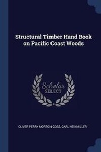 Enlarge image Cover: Structural Timber Hand Book on Pacific Coast Woods - Sagwan Press