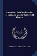 Cover: A Guide to the Identification of the More Useful Timbers of Nigeria - Sagwan Press