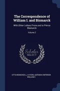 Cover: The Correspondence of William I. and Bismarck - Sagwan Press