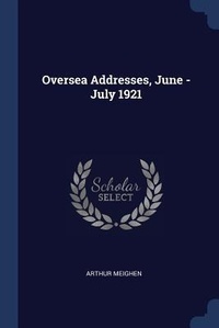 Enlarge image Cover: Oversea Addresses, June - July 1921 - Sagwan Press