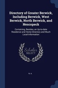 Cover: Directory of Greater Berwick, Including Berwick, West Berwick, North Berwick, and Nescopeck - Sagwan Press