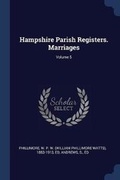 Cover: Hampshire Parish Registers. Marriages; Volume 5 - Sagwan Press