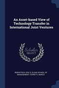 Cover: An Asset-based View of Technology Transfer in International Joint Ventures - Sagwan Press
