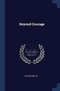 Cover: Beyond Courage - Sagwan Press