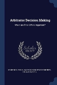 Enlarge image Cover: Arbitrator Decision Making - Sagwan Press