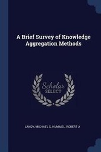 Enlarge image Cover: A Brief Survey of Knowledge Aggregation Methods - Sagwan Press