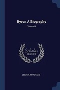 Cover: Byron a Biography; Volume III - Sagwan Press