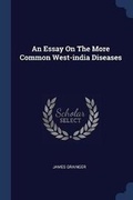 Cover: An Essay On The More Common West-india Diseases - Sagwan Press