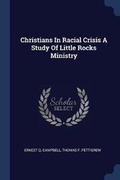 Cover: Christians in Racial Crisis a Study of Little Rocks Ministry - Sagwan Press