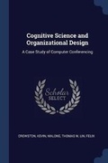 Cover: Cognitive Science and Organizational Design - Sagwan Press