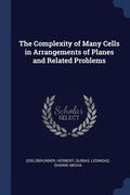 Cover: The Complexity of Many Cells in Arrangements of Planes and Related Problems - Sagwan Press