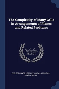 Enlarge image Cover: The Complexity of Many Cells in Arrangements of Planes and Related Problems - Sagwan Press