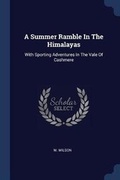 Cover: A Summer Ramble In The Himalayas - Sagwan Press