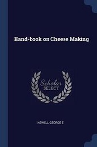 Enlarge image Cover: Hand-book on Cheese Making - Sagwan Press