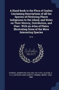 Enlarge image Cover: A Hand-book to the Flora of Ceylon - Sagwan Press
