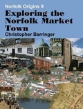 Cover: Exploring the Norfolk Market Town - Poppyland Publishing
