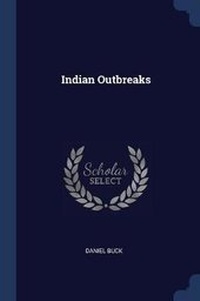 Enlarge image Cover: Indian Outbreaks - Sagwan Press
