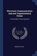 Cover: Electronic Communication and new Organizational Forms - Sagwan Press