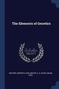 Enlarge image Cover: The Elements of Genetics - Sagwan Press