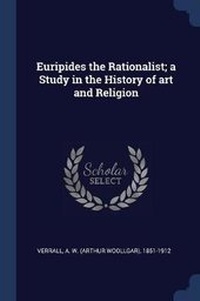 Enlarge image Cover: Euripides the Rationalist; a Study in the History of art and Religion - Sagwan Press