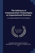 Cover: The Influence of Communication Technologies on Organizational Structure - Sagwan Press