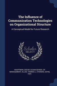 Enlarge image Cover: The Influence of Communication Technologies on Organizational Structure - Sagwan Press