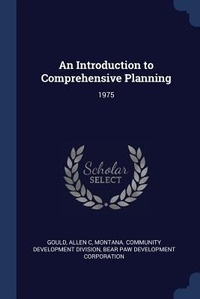 Enlarge image Cover: An Introduction to Comprehensive Planning - Sagwan Press