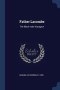 Cover: Father Lacombe - Sagwan Press