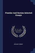 Cover: Frontier and Section Selected Essays - Sagwan Press