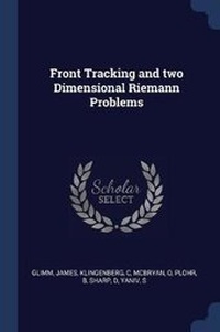 Enlarge image Cover: Front Tracking and two Dimensional Riemann Problems - Sagwan Press