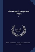 Cover: The Funeral Papyrus of Iouiya - Sagwan Press